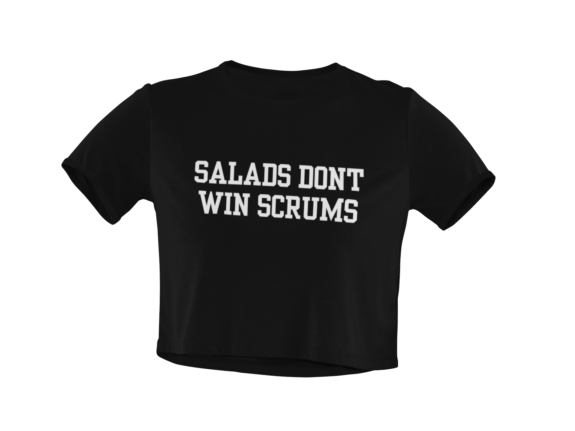 Salads Don't Win Scrums (Baby Tee)