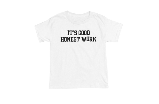 It's Good Honest Work