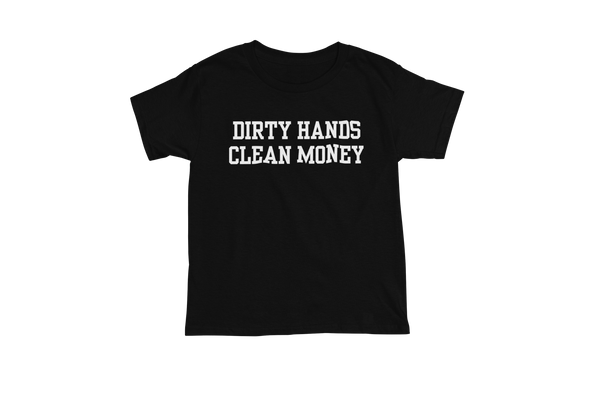 Dirty Hands Clean Money